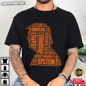 Anti Trump Word Art Funny Epstein Political Statement T Shirt (1)