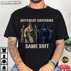 Different Uniforms Same Shit Abolish ICE Justice For People T Shirt (3)