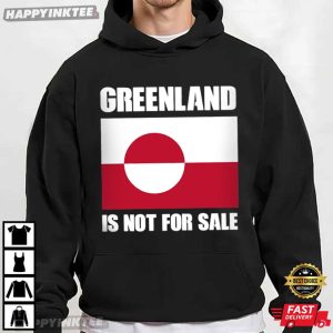Greenland Is Not For Sale Greenland Flag Political T Shirt (4)