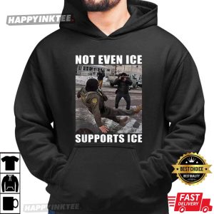Not Even Ice Supports Ice Politics T Shirt (4)