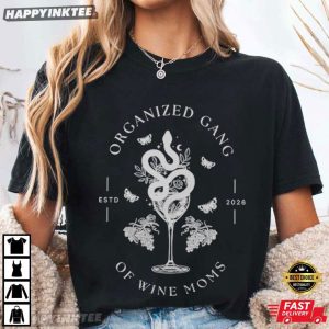 Organized Gang of Wine Moms Cocktail Political T Shirt (1)