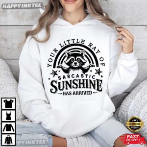 Your Little Ray Of Sarcastic Sunshine Has Arrived Funny Raccoon T Shirt (4)