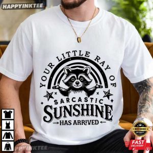Your Little Ray Of Sarcastic Sunshine Has Arrived Funny Raccoon T Shirt (1)