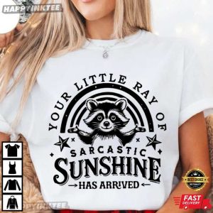 Your Little Ray Of Sarcastic Sunshine Has Arrived Funny Raccoon T Shirt (2)