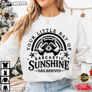 Your Little Ray Of Sarcastic Sunshine Has Arrived Funny Raccoon T Shirt (3)