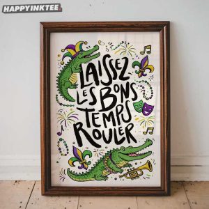 Laissez Les Bons Temps Rouler Mardi Gras Gator Louisiana Poster