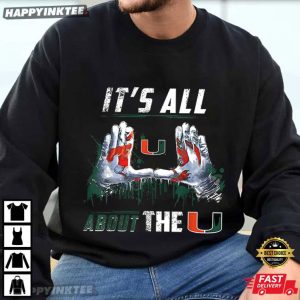 Miami Hurricanes It's All About U Football Lover T Shirt 1