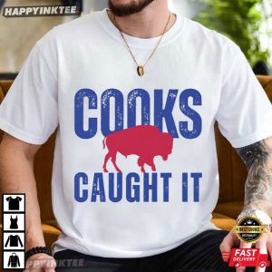 Buffalo Bills Cooks Caught It Football Gift T-Shirt