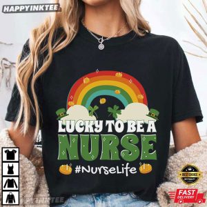 Lucky To Be A Nurse St Patricks Day Nurse Life T-Shirt