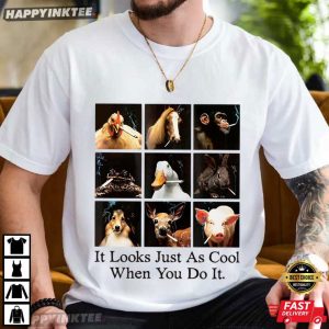 It Looks Just As Cool When You Do It Animals Smoking Cigarettes T-Shirt