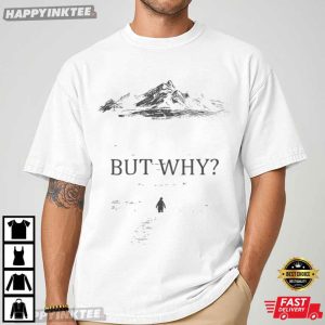 Penguin But Why Mountain Viral Meme Motivational T Shirt (1)