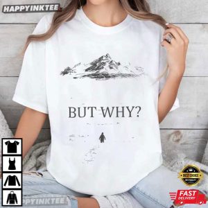 Penguin But Why Mountain Viral Meme Motivational T Shirt (2)