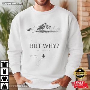 Penguin But Why Mountain Viral Meme Motivational T Shirt (3)