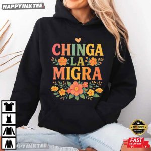 Chinga La Migra Abolish ICE No Human Is Illegal Pro Immigrant T Shirt (4)