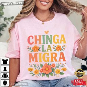 Chinga La Migra Abolish ICE No Human Is Illegal Pro Immigrant T Shirt (2)