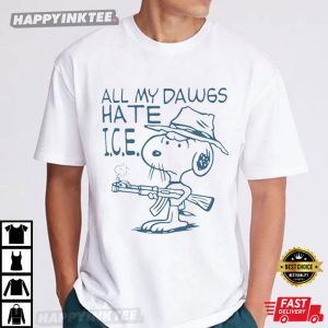 Anti ICE All My Dawgs Hate ICE Snoopy Meme T Shirt (4)