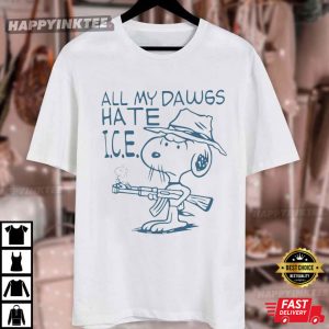 Anti ICE All My Dawgs Hate ICE Snoopy Meme T Shirt (3)