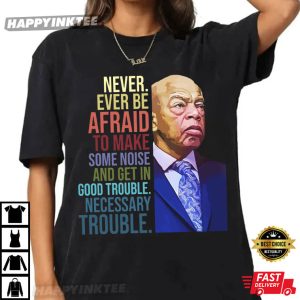 Make Some Noise And Get In Good Trouble John Lewis Activist T Shirt (1)