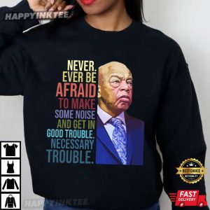 Make Some Noise And Get In Good Trouble John Lewis Activist T Shirt (3)