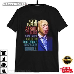 Make Some Noise And Get In Good Trouble John Lewis Activist T Shirt (4)