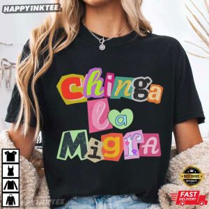Chinga La Migra Abolish Ice Liberal Magazine Letters Anti ICE T-Shirt