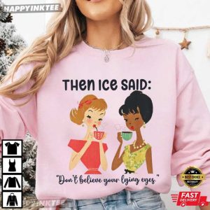 Then Ice Said Don't Believe Your Lying Eyes Abolish Ice T Shirt (4)
