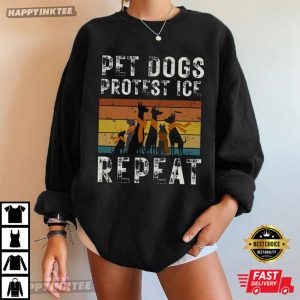 Pet Dogs Protest Ice Repeat Abolish Ice Human Rights T Shirt (3)