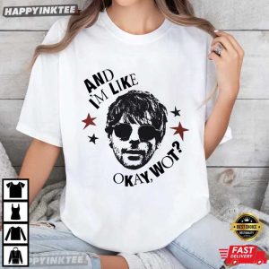 Louis Tomlinson And I’m Like Okay Wot Music T-Shirt
