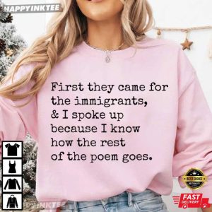 First They Came For The Immigrants I Spoke Up Abolish ICE T Shirt (3)