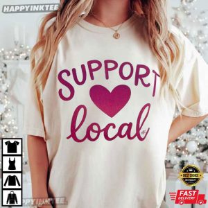 Support Local Small Business Funny T Shirt (3)