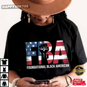 FBA Foundational Black American Patriotic Black History T Shirt (3)