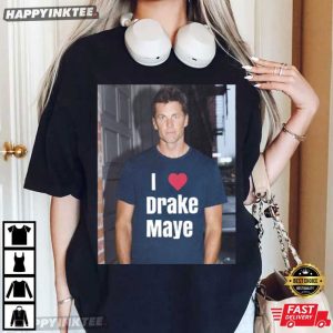 Funny Tom I Love Drake Maye Meme New England Football T Shirt (1)
