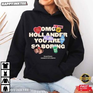 OMG Hollander You Are So Boring Heated Rivalry T Shirt (4)