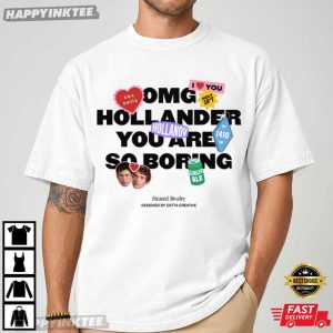 OMG Hollander You Are So Boring Heated Rivalry T Shirt (1)