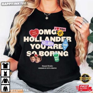 OMG Hollander You Are So Boring Heated Rivalry T Shirt (2)