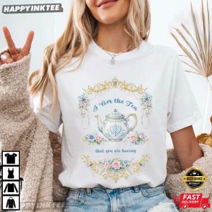 I Am The Tea That You Are Having Bridgerton Tea T Shirt (4)