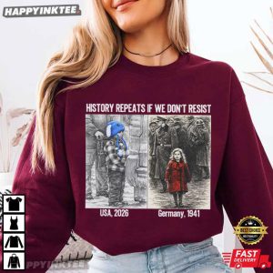 History Repeats If We Don't Resist Anti ICE Minnesota Resistance T Shirt (3)