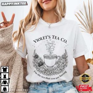Violet's Tea Co I'm The Tea That You Are Having Bookish T Shirt (1)