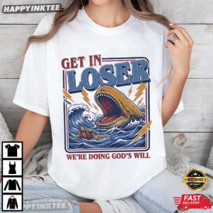 Get in Loser We're Doing God's Will Funny Christian Bible T Shirt (3)