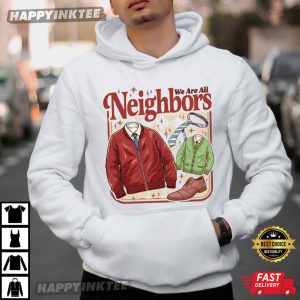 We Are All Neighbors Community Resistance Protest Abolish ICE T Shirt (4)