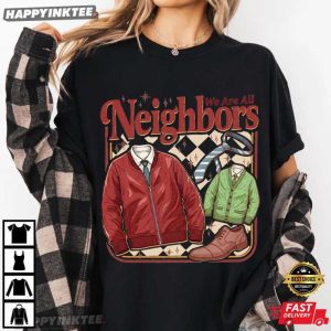 We Are All Neighbors Community Resistance Protest Abolish ICE T Shirt (1)