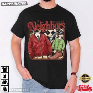 We Are All Neighbors Community Resistance Protest Abolish ICE T Shirt (2)