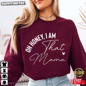 Oh Honey I Am That Custom Name Mama Aunt Gift T Shirt (1)