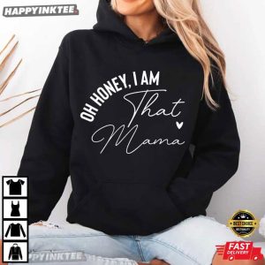 Oh Honey I Am That Custom Name Mama Aunt Gift T Shirt (2)