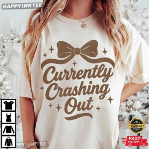 Currently Crash Out Girly Retro Funny Quote Preppy Bow T Shirt (3)