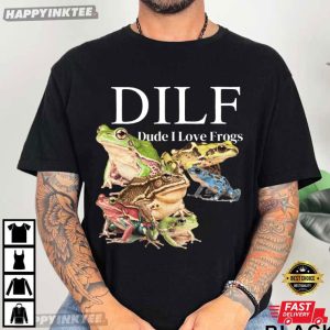 DILF Dude I Love Frogs Funny Gag Gift Gen Z Meme T Shirt (2)