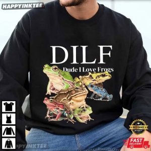 DILF Dude I Love Frogs Funny Gag Gift Gen Z Meme T Shirt (3)