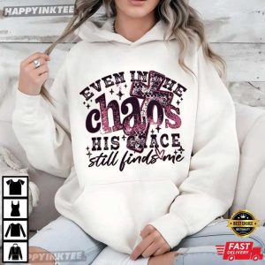Even In The Chaos His Grace Still Finds Me Christian Bible Verse T Shirt (3)