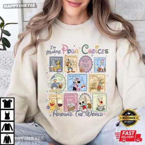 I'm Making Pour Choices Around The World Stamp Disney Travel T Shirt (3)