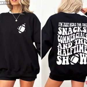 I'm Just Here for the Snacks Commercials Halftime Show Football T Shirt (1)